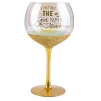 You're the Gin to my Tonic Gold Gin Glass*