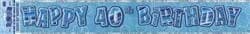 "Happy 40th Birthday" Blue Glitz Banner - 3.6m Long