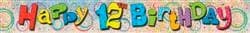 Happy 12th Birthday Holographic Foil Banner - 3.65m*