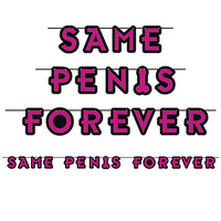 Same Penis Forever Banner