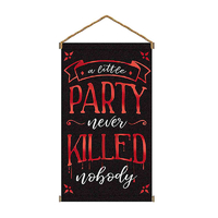 "A Little Party Never Killed Nobody" Hanging Fabric Sign
