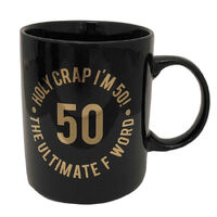 "Holy Crap I'm 50! The Ultimate F Word" Birthday Mug